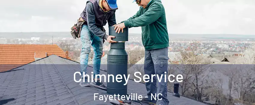 Chimney Service Fayetteville - NC