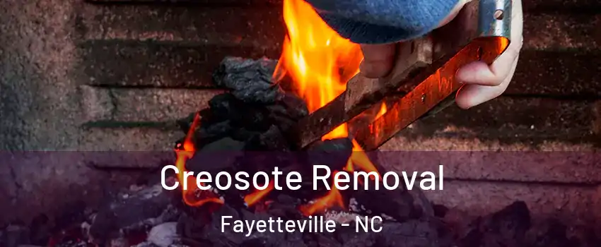 Creosote Removal Fayetteville - NC
