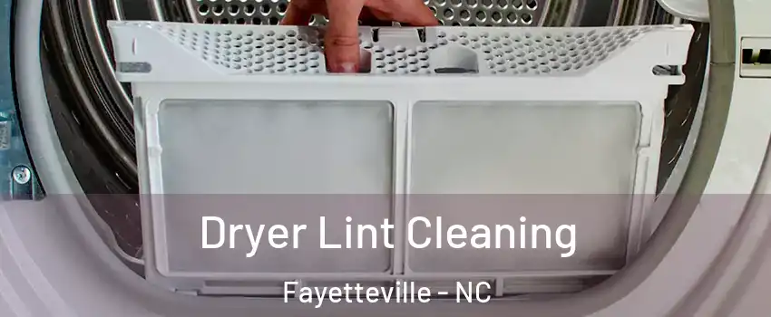 Dryer Lint Cleaning Fayetteville - NC