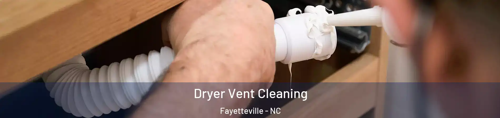Dryer Vent Cleaning Fayetteville - NC