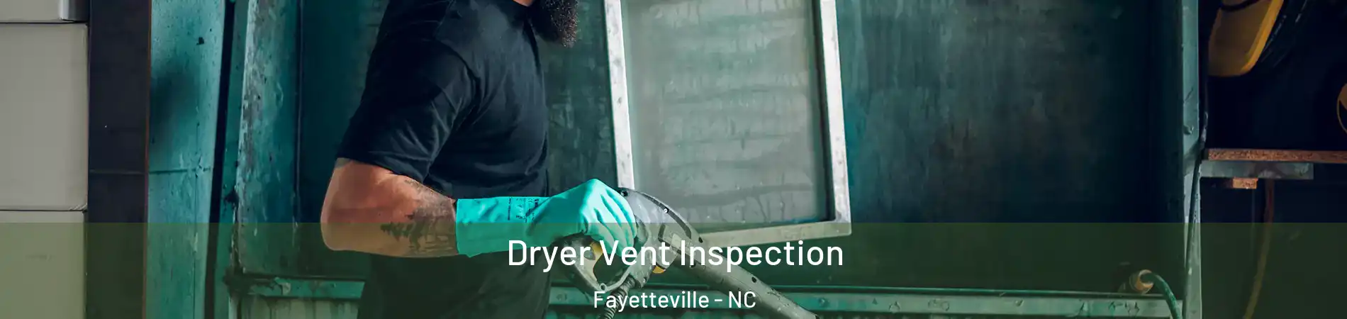 Dryer Vent Inspection Fayetteville - NC