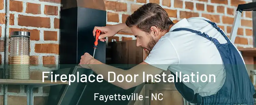 Fireplace Door Installation Fayetteville - NC