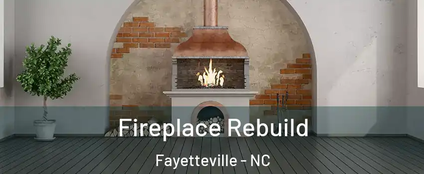 Fireplace Rebuild Fayetteville - NC