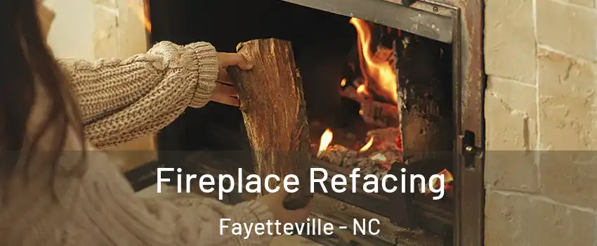 Fireplace Refacing Fayetteville - NC