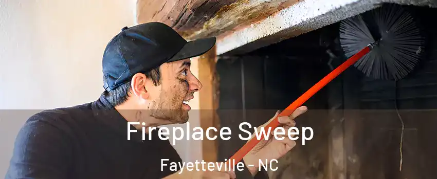 Fireplace Sweep Fayetteville - NC