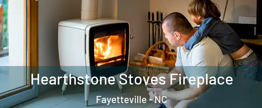 Hearthstone Stoves Fireplace Fayetteville - NC