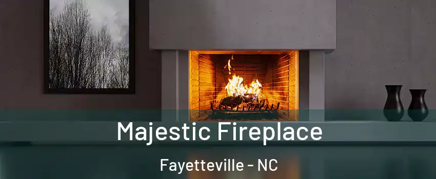 Majestic Fireplace Fayetteville - NC