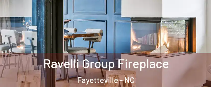 Ravelli Group Fireplace Fayetteville - NC